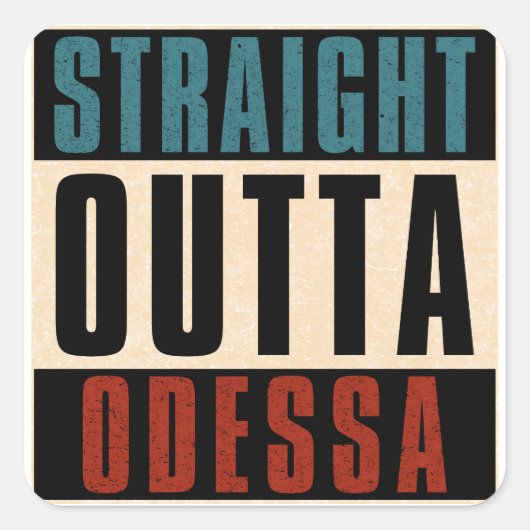Straight Outta Odessa Texas TX Vierkante Sticker (Voorkant)