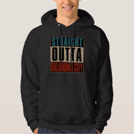 Straight Outta Oklahoma City Oklahoma OK Hoodie