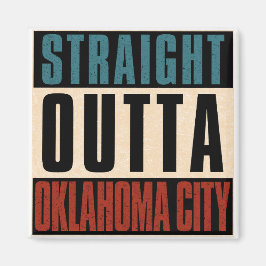 Straight Outta Oklahoma City Oklahoma OK Magneet