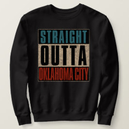 Straight Outta Oklahoma City Oklahoma OK Trui
