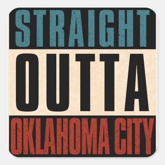 Straight Outta Oklahoma City Oklahoma OK Vierkante Sticker (Voorkant)