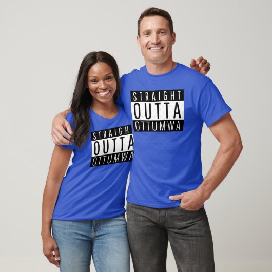 Straight Outta Ottumwa Iowa T-shirt (Unisex)