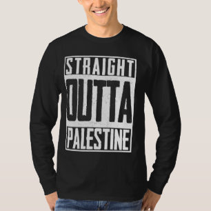 Straight Outta Palestina Palestinian Gaza Israel L T-shirt