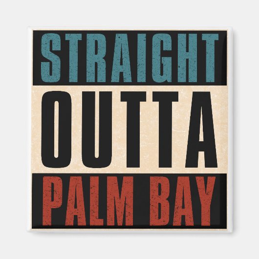 Straight Outta Palm Bay Florida FL Magneet (Voorkant)
