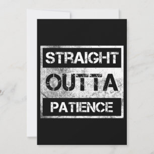 Straight Outta Patience Funny 8 Save The Date