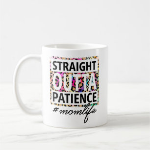 Straight Outta Patience Momlife Mok