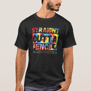 Straight Outta Pencils Back to School First Day of T-shirt