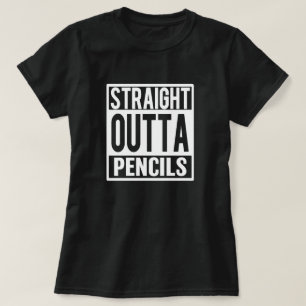 Straight Outta Pencils grappig gezegde shirt docen