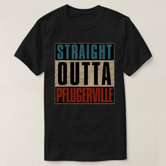 Straight Outta Pflugerville Texas TX T-shirt (Design voorkant)