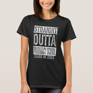 Straight Outta Pharmacy School Class 2023 Graduat T-shirt