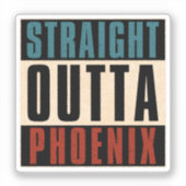 Straight Outta Phoenix Arizona AZ Verenigde Staten Sticker (Voorkant)