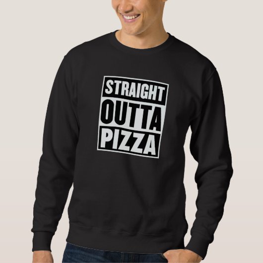 Straight Outta Pizza Trendy Pizza Restaurant Owner Trui (Voorkant)