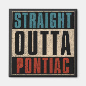 Straight Outta Pontiac Michigan MI Magneet (Voorkant)