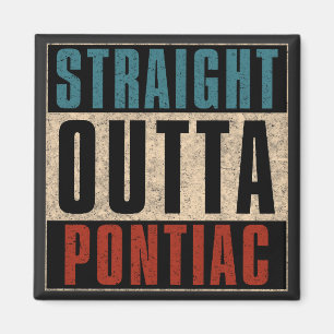 Straight Outta Pontiac Michigan MI Magneet