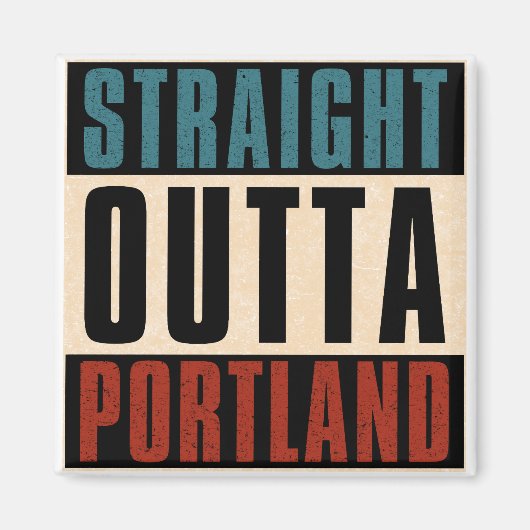 Straight Outta Portland Oregon OF Magneet (Voorkant)