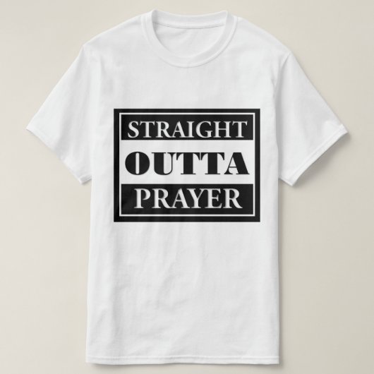 Straight Outta Prayer T-shirt (Design voorkant)
