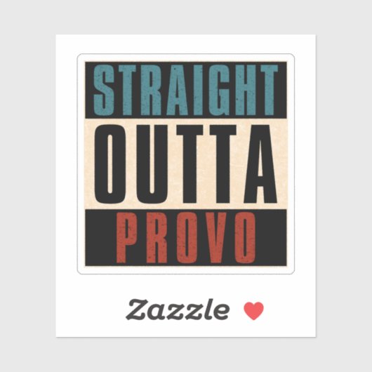 Straight Outta Provo Utah UT Sticker (Vel)