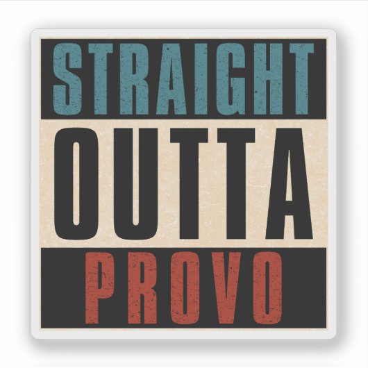 Straight Outta Provo Utah UT Sticker (Voorkant)