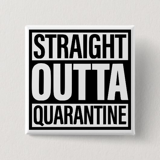Straight Outta Quarantine Button (Voorkant)