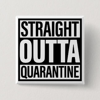 Straight Outta Quarantine Button