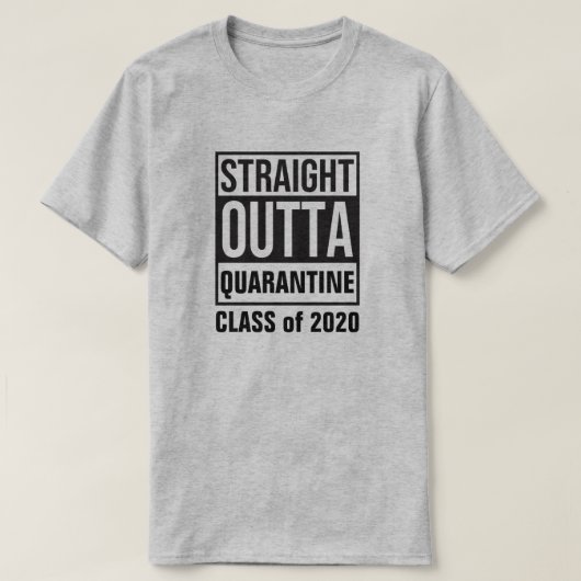 Straight Outta Quarantine Class of 2020 T-Shirt (Design voorkant)