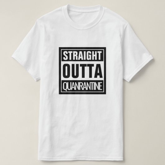 Straight Outta Quarantine T-shirt (Design voorkant)
