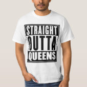 Straight Outta Queens T-Shirt (Voorkant)