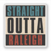 Straight Outta Raleigh North Carolina, Verenigde S Sticker (Voorkant)