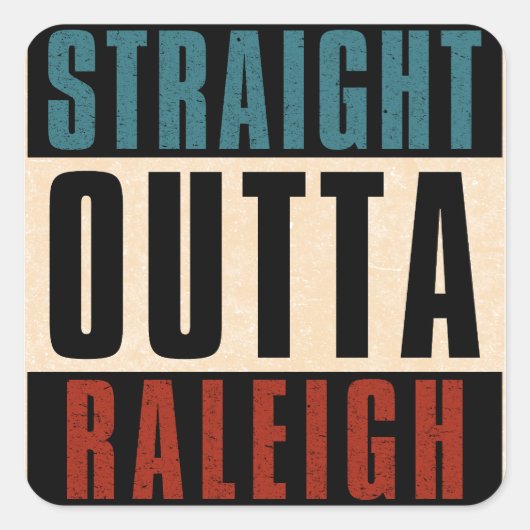 Straight Outta Raleigh North Carolina, Verenigde S Vierkante Sticker (Voorkant)