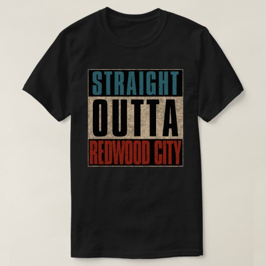 Straight Outta Redwood City Californië T-shirt (Design voorkant)
