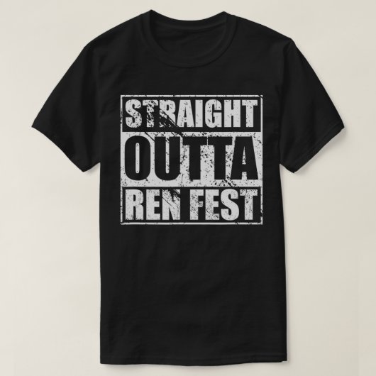 Straight Outta Ren Fest for Renaissance Faire Lov T-shirt (Design voorkant)