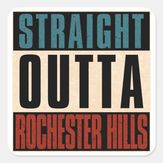 Straight Outta Rochester Hills Michigan, Verenigd  Vierkante Sticker (Voorkant)