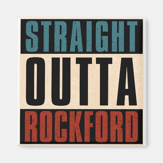 Straight Outta Rockford Illinois IL Magneet (Voorkant)