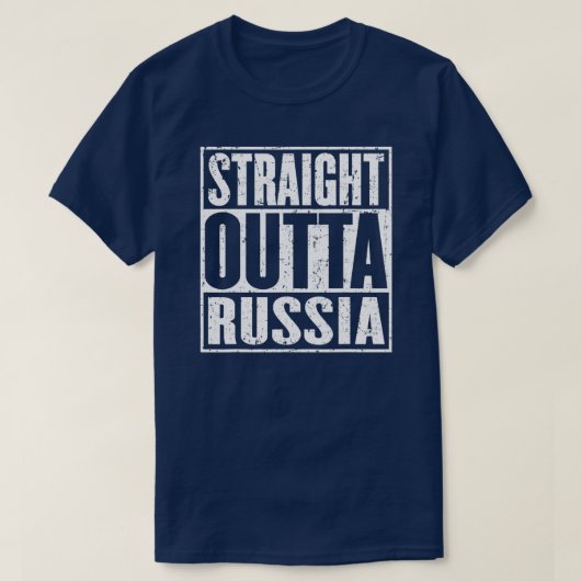 Straight Outta Russia  heeft nood T-shirt (Design voorkant)