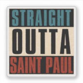Straight Outta Saint Paul Minnesota MN Sticker (Voorkant)