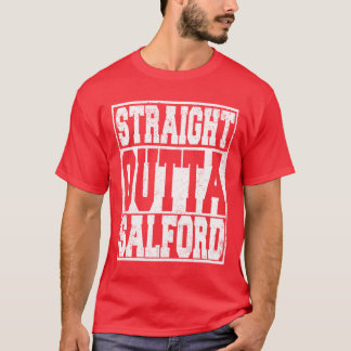 Straight Outta Salford funny T-shirt