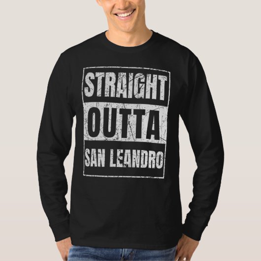 Straight Outta San Leandro California T-shirt (Voorkant)