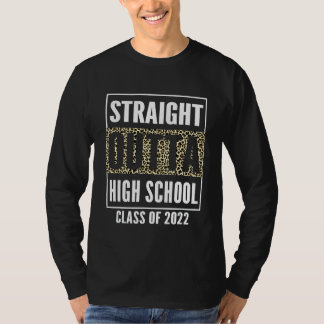 Straight Outta School of 22 Leopard High School Gr T-shirt