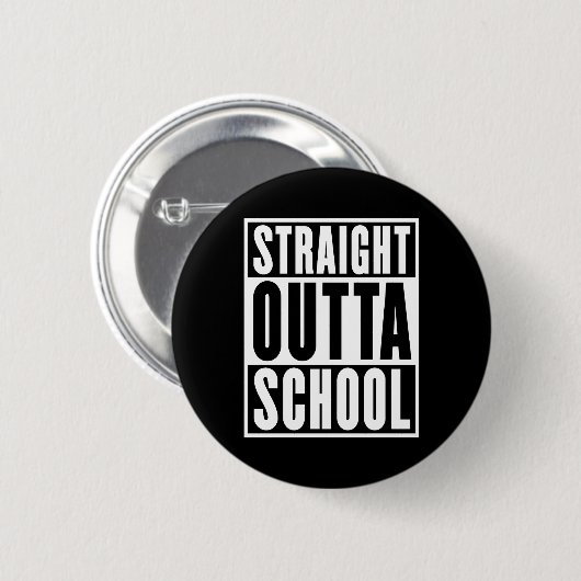 Straight Outta School Ronde Button 5,7 Cm (Voorkant /achterkant)