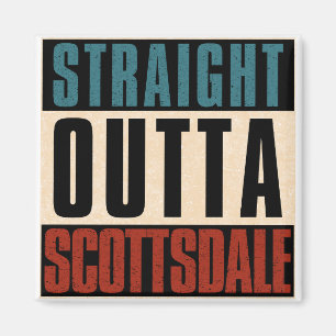 Straight Outta Scottsdale Arizona AZ Magneet