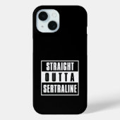 Straight Outta Sertraline Case-Mate iPhone Case (Achterkant)