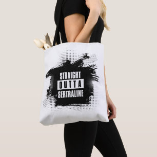 Straight Outta Sertraline Tote Bag