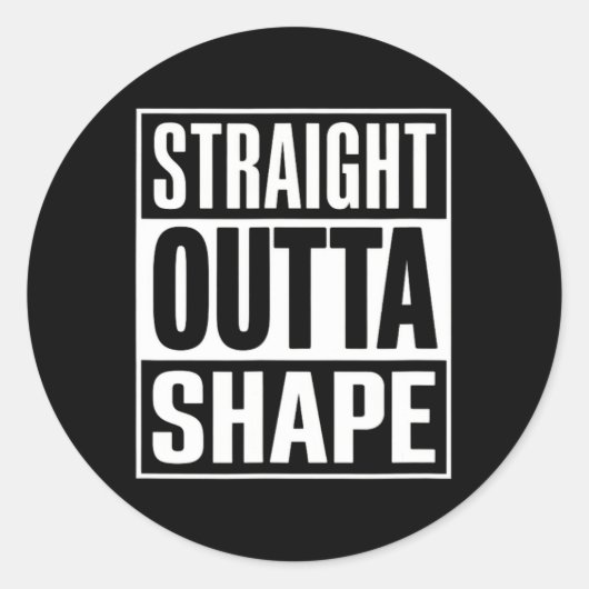 Straight Outta Shape - Funny Workout Gym Shredded Ronde Sticker (Voorkant)