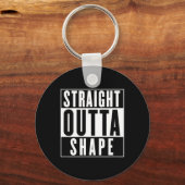 Straight Outta Shape - Funny Workout Sleutelhanger (Voorkant)