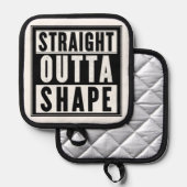 Straight Outta Shape Pannenlap (Voorkant / Achterkant)