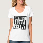 Straight Outta Shape T-shirt (Voorkant)
