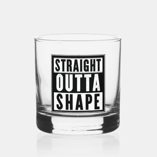 Straight Outta Shape Whisky Glas (Achterkant)