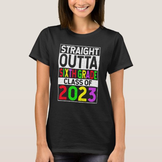 Straight Outta Sixth Grade 2023 Graduation 6th Gra T-shirt (Voorkant)