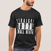 Straight Outta Small Heath T-shirt (Voorkant)