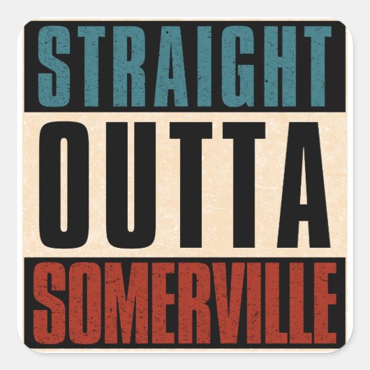 Straight Outta Somerville Massachusetts MA Vierkante Sticker (Voorkant)